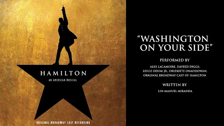 "Washington on Your Side" from HAMILTON
