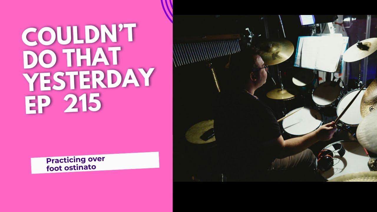 Couldn’t do that yesterday ep 215 playing over ostinato in the feet. # ...