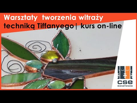 Warsztaty tworzenia witraży techniką Tiffanyego | kurs on-line