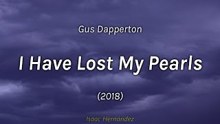 Gus Dapperton - I Have Lost My Pearls (Lyrics | Subtítulos en español)