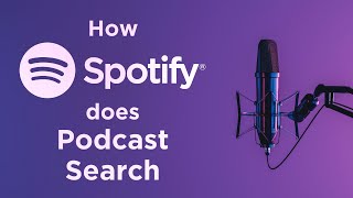 Spotify's Podcast Search Explained
