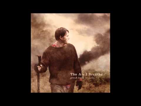 The Air I Breathe - The Inevitable + Take This to Heart