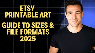 Etsy Printable Art Guide To Sizes & File Formats 2025 Step-By-Step For Beginners