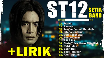 ST12 x Setia Band (Full Album) + Lirik ~ Koleksi Lagu Terbaik ST12 x Setia Band Sepanjang Masa