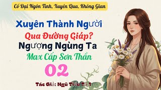 Tập 2: Xuyên Thành Người Qua Đường Giáp? Ngượng Ngùng Ta Max Cấp Sơn Thần
