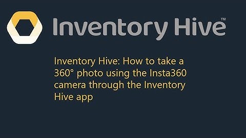 Inventory Hive: How to take a 360° photo using the Insta360 camera through the Inventory Hive app