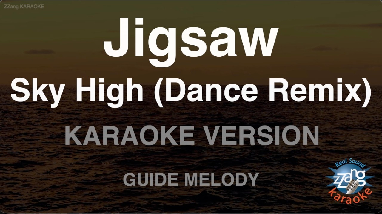 Jigsaw - Sky High (Dance Remix) (Melody) (Karaoke Version)