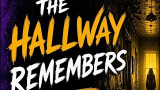 THE HALLWAY REMEMBERS | Episide 3 -The House Let Them In  series