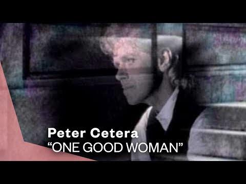 Peter Cetera - One Good Woman (Video)