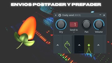 Envíos PREFADER y POSTFADER con FRUITY SEND| FL Studio