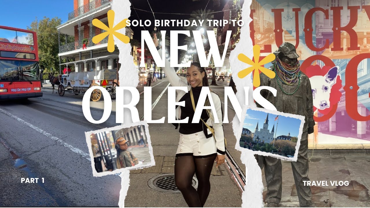 My Birthday Trip to New Orleans 