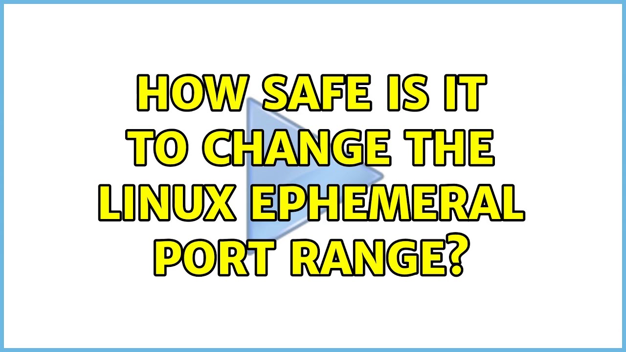 Linux Ephemeral Port Range