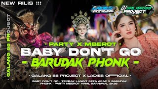 Download Lagu DJ BABY DON'T GO X BARUDAK PHONK - PARTY X MBEROT KARNAVAL - GALANG 88 PROJECT FT LADIES OFFICIAL 🔥🎉 MP3 Download Lagu DJ BABY DON'T GO X BARUDAK PHONK - PARTY X MBEROT KARNAVAL - GALANG 88 PROJECT FT LADIES OFFICIAL 🔥🎉 MP3