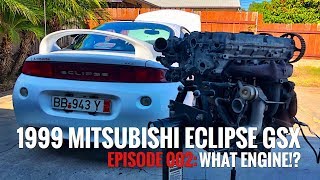1999 MITSUBISHI ECLIPSE GSX EPISODE 002: WHAT ENGINE!?