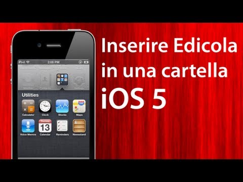 iOS 5 Nascondere "Edicola" in una cartella - iPod Touch, iPhone e iPad