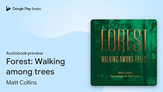 Forest: Walking among trees by Matt Collins · Audiobook preview