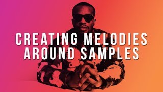 HOW TO BUILD MELODIES AROUND SAMPLES | How To Make Counter Melodies In FL Studio 12