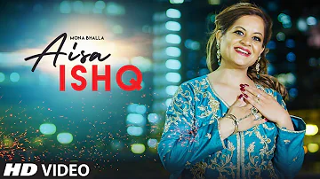 Aisa Ishq (Full Song) Mona Bhalla | Latest Punjabi Songs 2019