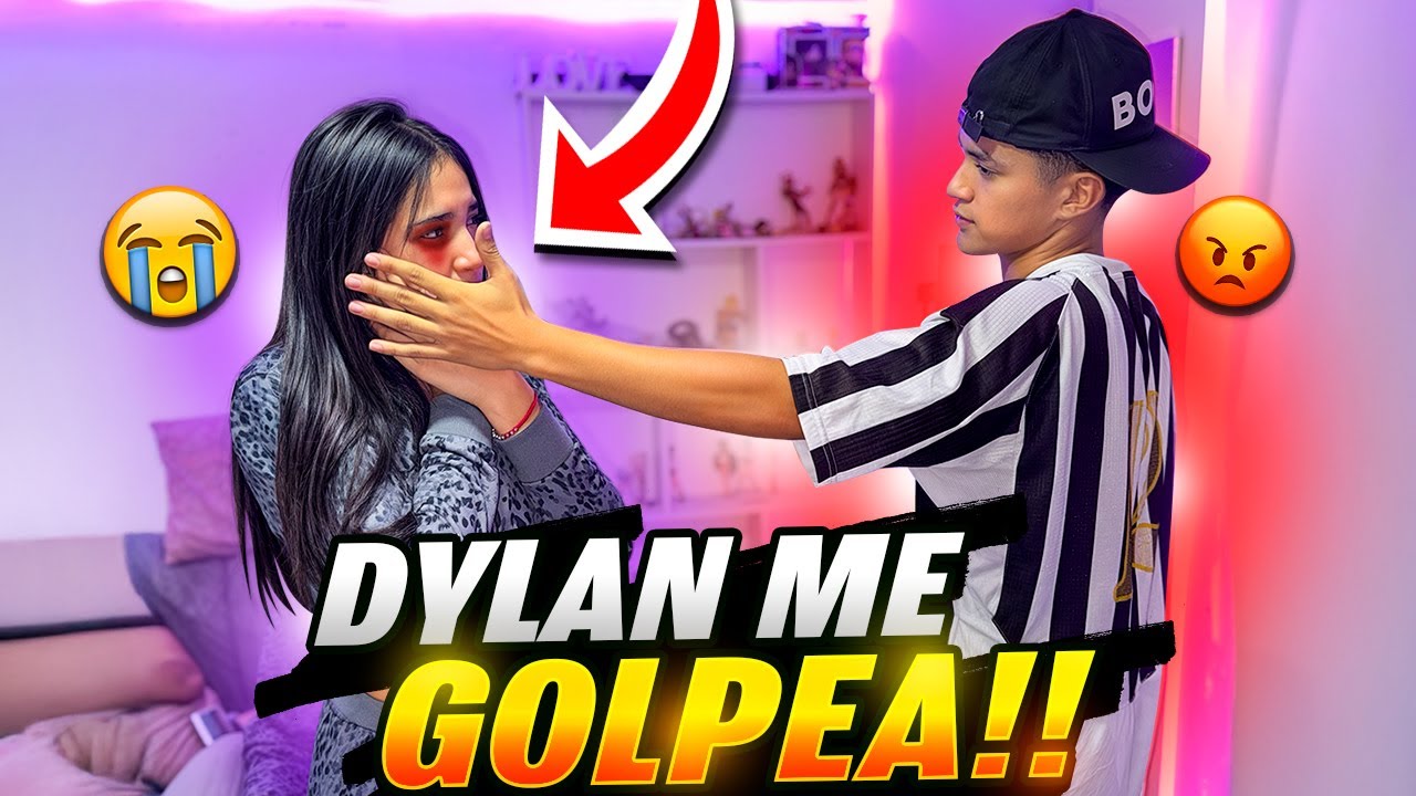 DYLAN ME GOLPEA! 😭