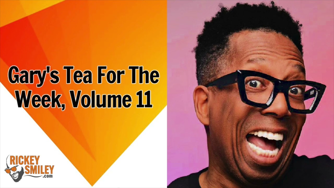 Gary’s Tea For The Week, Volume 11