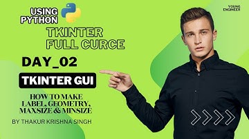 How to make Label, Geometry, Maxsize & Minsize | Python Tkinter GUI Tutorial In Hindi ( Day_02 )