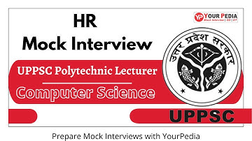 HR Mock Interview For UPPSC Polytechnic Lecturer | Prepare HR & Mock Interviews With YourPedia | CSE