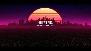 MD Chefe ft. Dom Laike - Only Fans