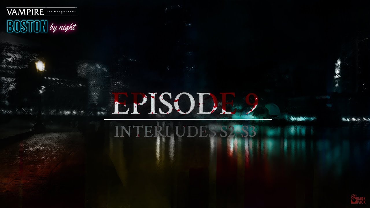 Vampire the Masquerade - Boston by Night: Interlude 9
