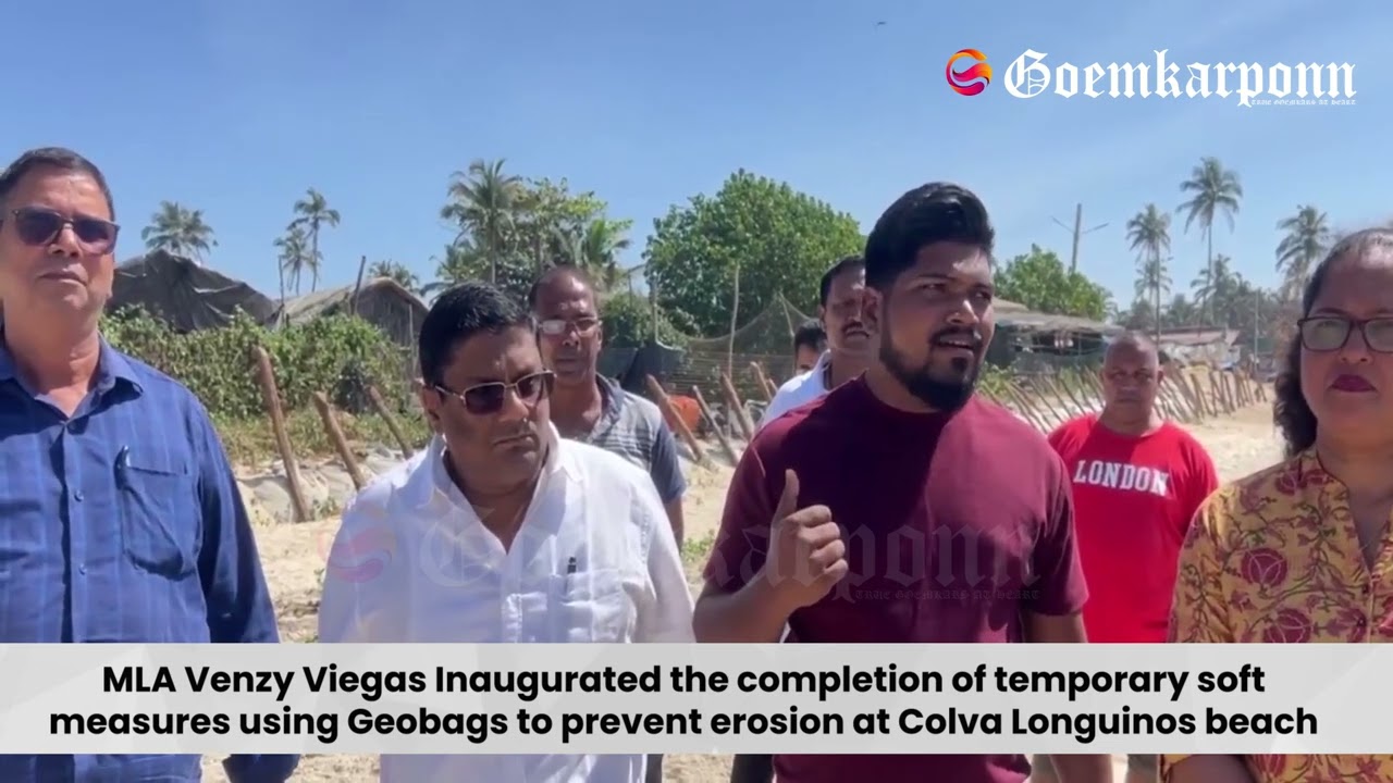 MLA Venzy Viegas Inaugurated the completion of temporary soft measures using Geobags at Colva Beach