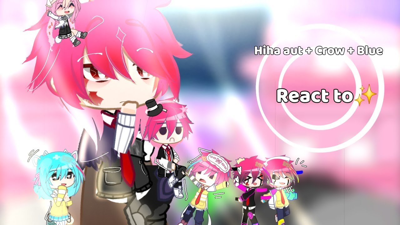 Hiha aut + Crow + Blue react to ✨ | by:Ziin | 