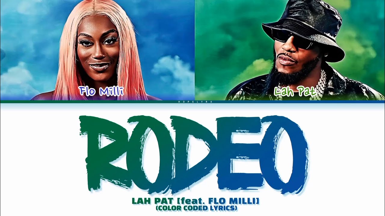 Lah Pat -‘Rodeo’ (feat. Flo Milli] (Remix) (Color Coded Lyrics) - YouTube