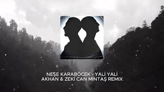 Neşe Karaböcek - Yali Yali (Akhan & Zeki Can Mintaş Remix) Afro House