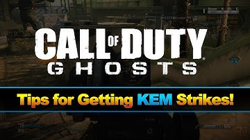 Tips for Getting KEM Strikes in Call of Duty Ghosts! - Call of Duty Ghosts Tips and Tricks