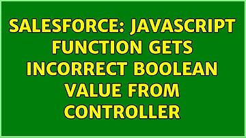 Salesforce: Javascript function gets incorrect boolean value from controller (2 Solutions!!)