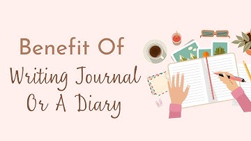 Benefit of Writing Journal Or A Diary | 6 Surprising Benefits for Students | #decodebrain