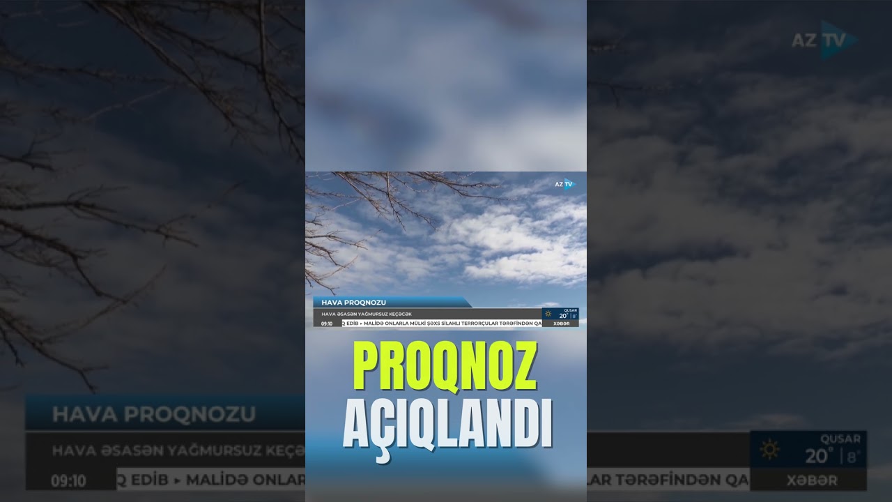 Bu gün hava NECƏ OLACAQ? - PROQNOZ AÇIQLANDI