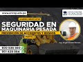 CURSO: SEGURIDAD EN MAQUINARIA PESADA - PREVENCIÓN DE ACCIDENTES Y RIESGOS PARTE II - 2023
