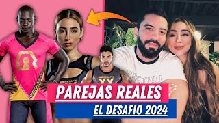 PAREJAS REALES de los participantes de El Desafio 2024