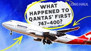 What Happened To The First Qantas Boeing 747400?