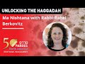 Unlocking the Haggadah - Ma Nishtana with Rabbi Rahel Berkovits