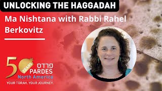 Unlocking the Haggadah - Ma Nishtana with Rabbi Rahel Berkovits
