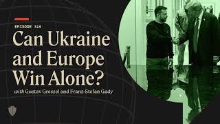 Can Ukraine and Europe Win Alone