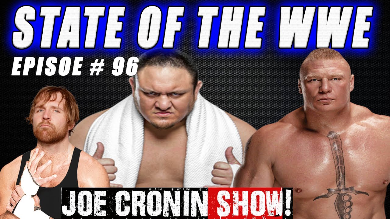 Does JOE have a Chance ? STATE OF THE WWE 96 YouTube