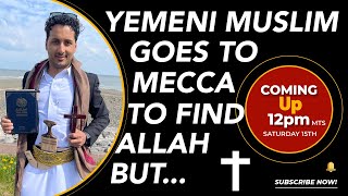 In Search of Allah, Muslim Found Jesus: A Yemeni's Remarkable Journey