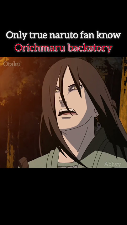orichmaru backstoty ? @Hacker-edits11 #naruto #orichmaru #narutoshippuden #anime