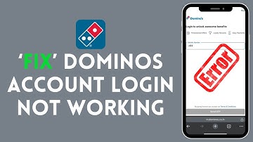 How to Fix Dominos Account Login Not Working 2024?