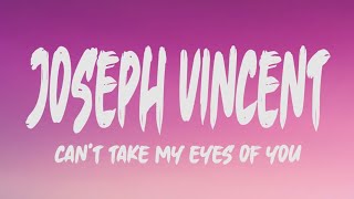 Joseph Vincent - Can't Take My Eyes Of You (Cover) (Lyrics)