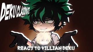 Deku past classmate react to Midoriya Izuku as a Villain | Deku/Bakugo |  русский/eng | BNHA ᯓ★