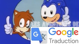 Google Traduction chante Les Aventures de Sonic ! by Kurtfan1991 🇺🇦#SaveUkraine #SaveArtsakh 288 views 7 days ago 3 minutes, 21 seconds