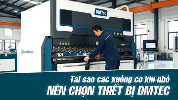 Vì sao DMTec lại là lựa chọn hợp lý nhất cho các xưởng sản xuất vừa và nhỏ???
